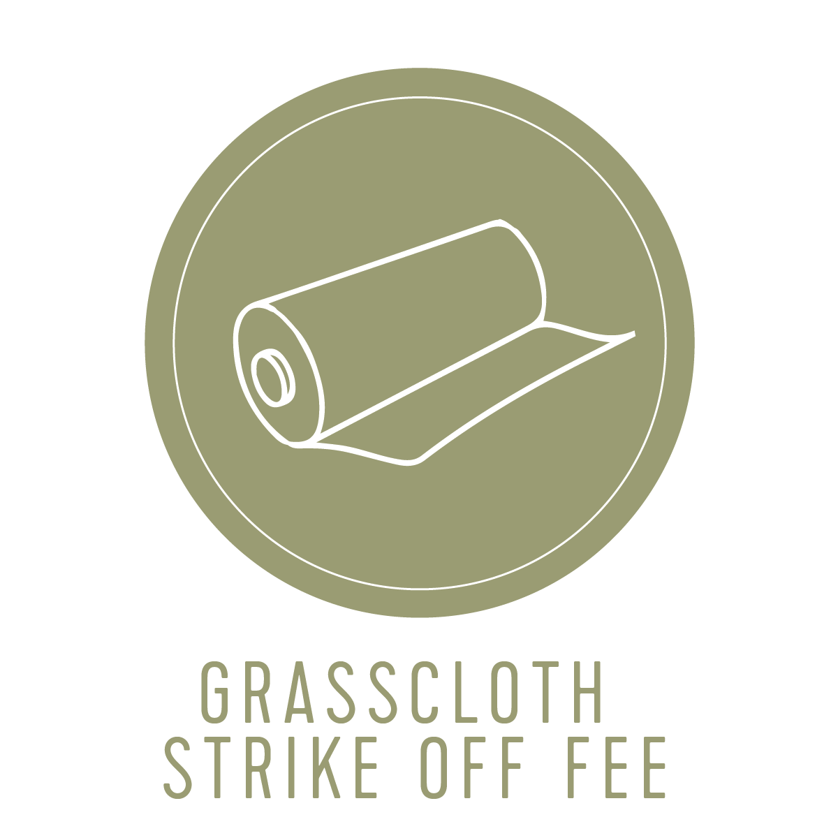 Grasscloth Strike Off Fee